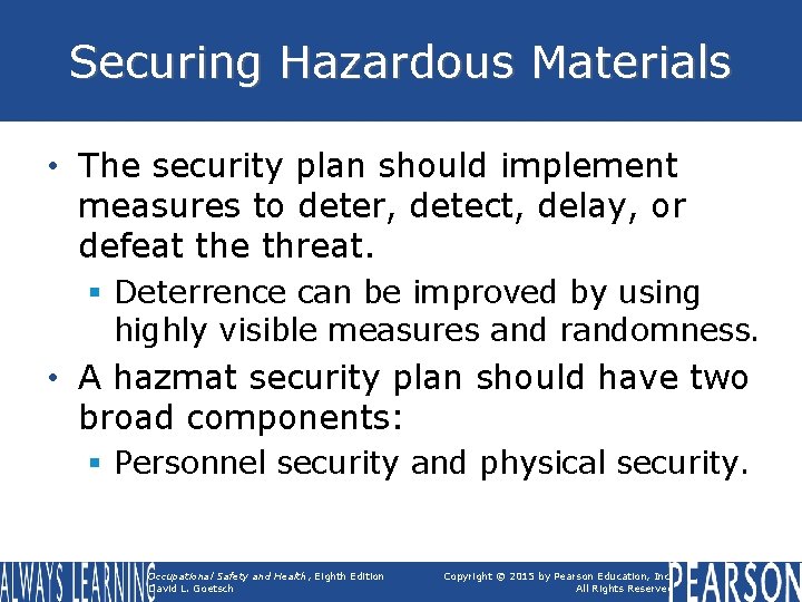 Securing Hazardous Materials • The security plan should implement measures to deter, detect, delay,