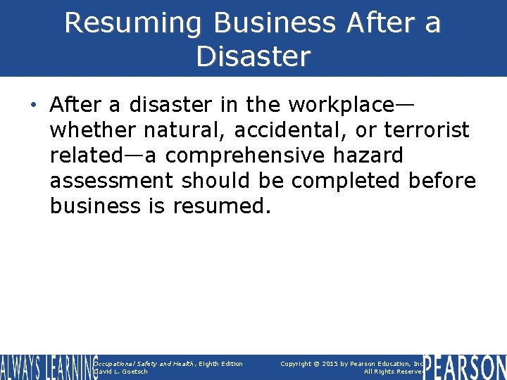 Resuming Business After a Disaster • After a disaster in the workplace— whether natural,