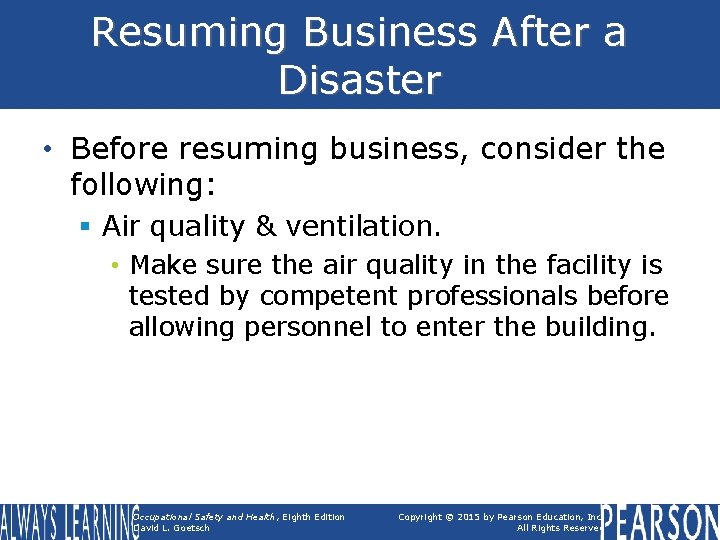 Resuming Business After a Disaster • Before resuming business, consider the following: § Air