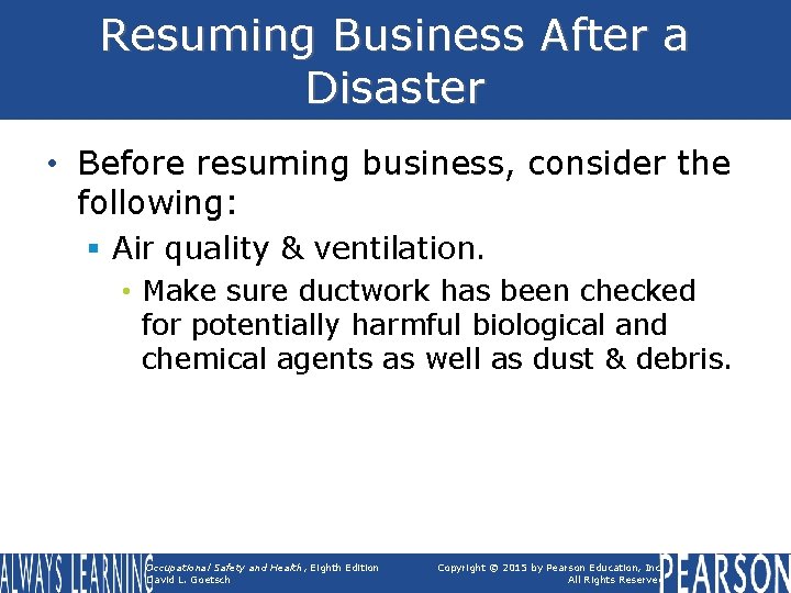 Resuming Business After a Disaster • Before resuming business, consider the following: § Air