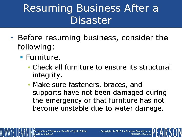 Resuming Business After a Disaster • Before resuming business, consider the following: § Furniture.