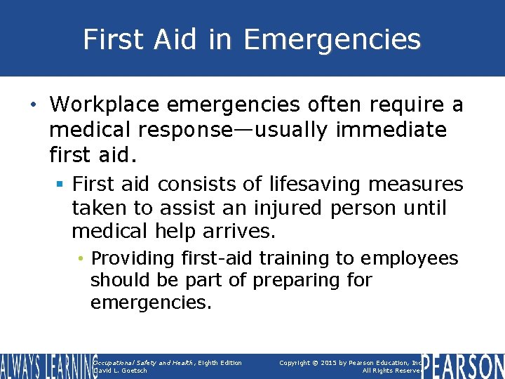 First Aid in Emergencies • Workplace emergencies often require a medical response—usually immediate first