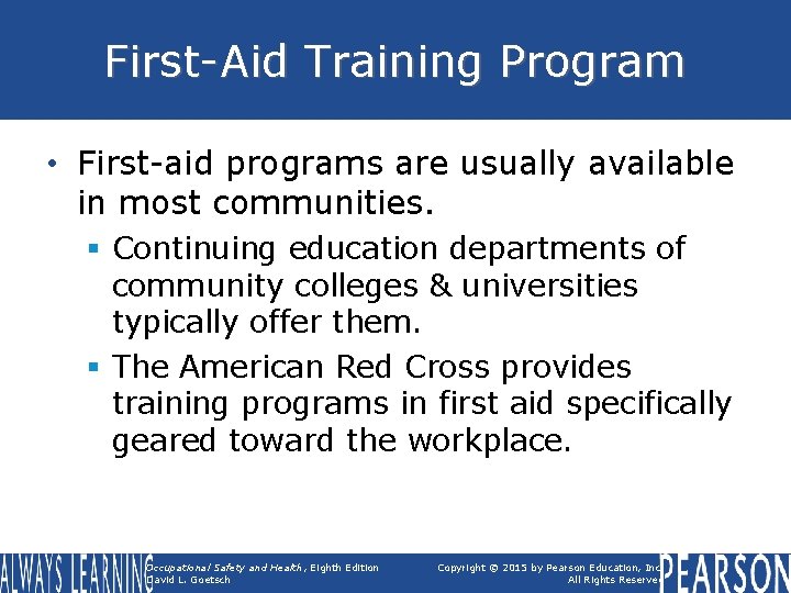 First-Aid Training Program • First-aid programs are usually available in most communities. § Continuing
