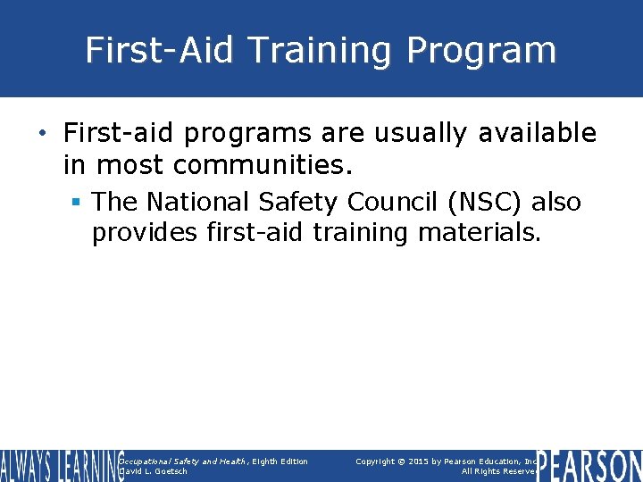First-Aid Training Program • First-aid programs are usually available in most communities. § The