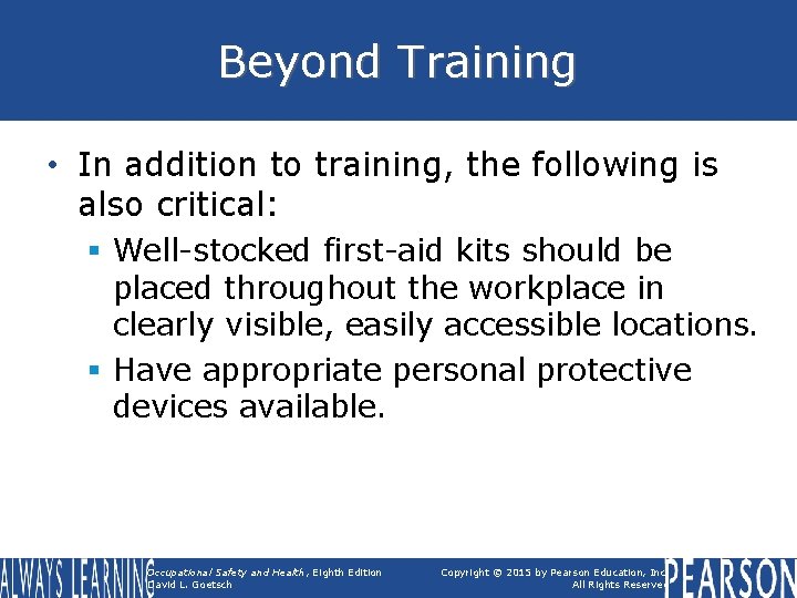 Beyond Training • In addition to training, the following is also critical: § Well-stocked