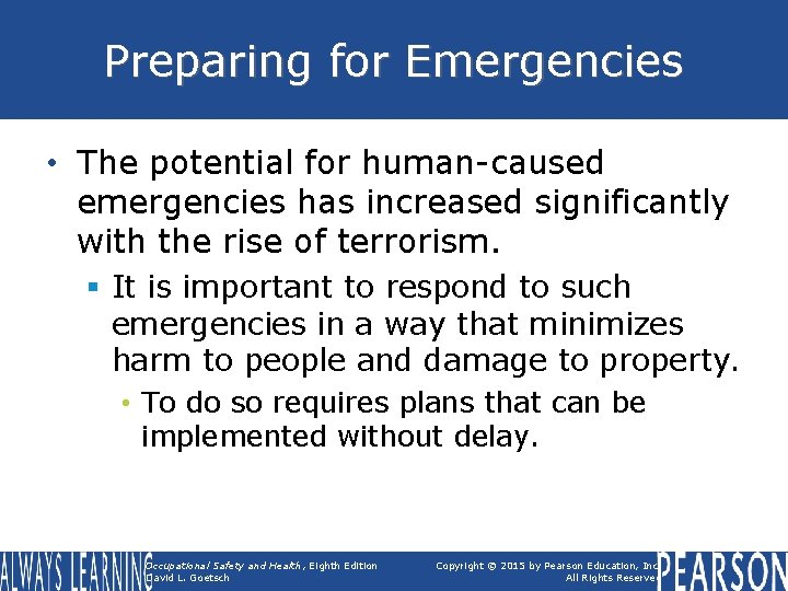 Preparing for Emergencies • The potential for human-caused emergencies has increased significantly with the