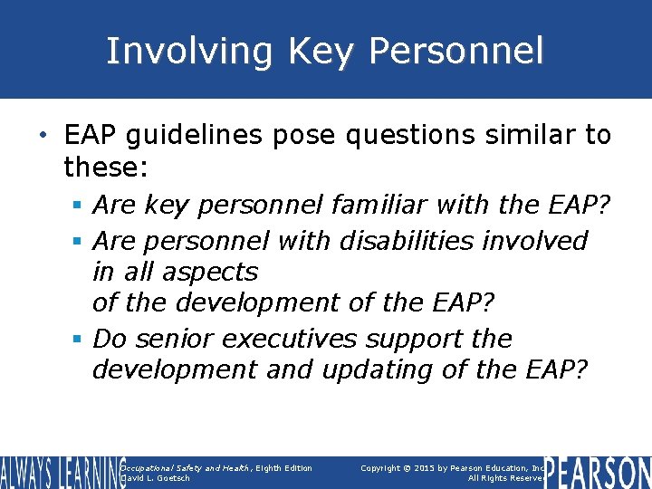 Involving Key Personnel • EAP guidelines pose questions similar to these: § Are key