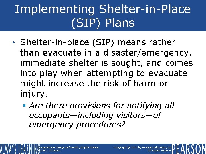 Implementing Shelter-in-Place (SIP) Plans • Shelter-in-place (SIP) means rather than evacuate in a disaster/emergency,