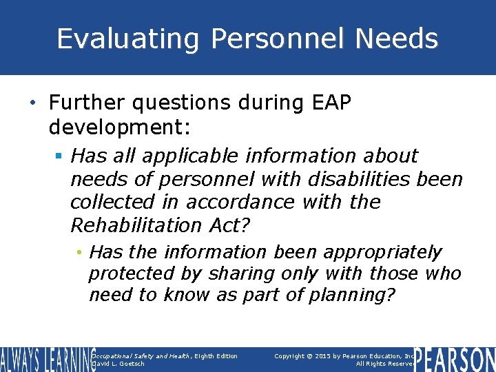 Evaluating Personnel Needs • Further questions during EAP development: § Has all applicable information