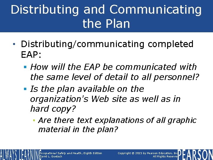 Distributing and Communicating the Plan • Distributing/communicating completed EAP: § How will the EAP