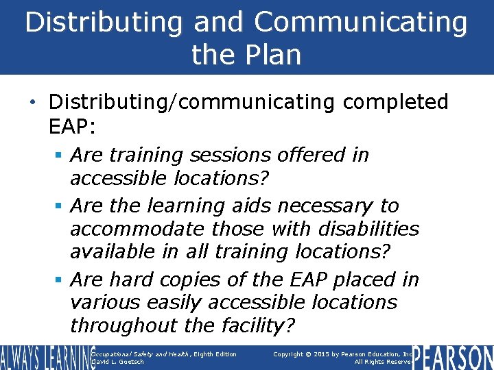 Distributing and Communicating the Plan • Distributing/communicating completed EAP: § Are training sessions offered