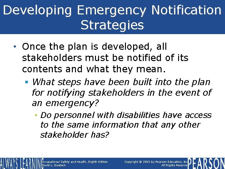 Developing Emergency Notification Strategies • Once the plan is developed, all stakeholders must be