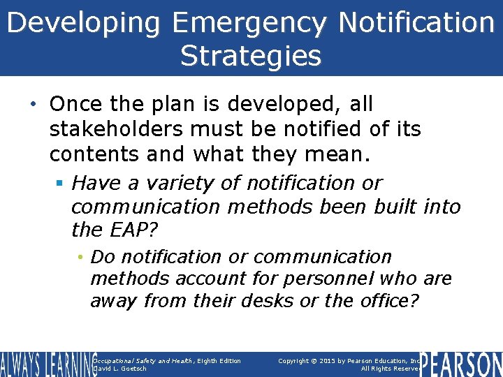 Developing Emergency Notification Strategies • Once the plan is developed, all stakeholders must be