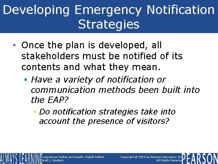 Developing Emergency Notification Strategies • Once the plan is developed, all stakeholders must be