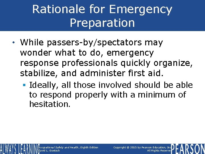 Rationale for Emergency Preparation • While passers-by/spectators may wonder what to do, emergency response