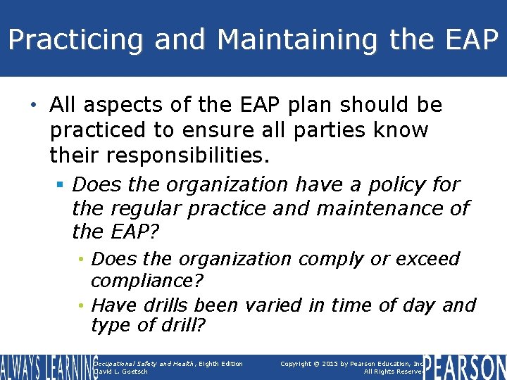 Practicing and Maintaining the EAP • All aspects of the EAP plan should be