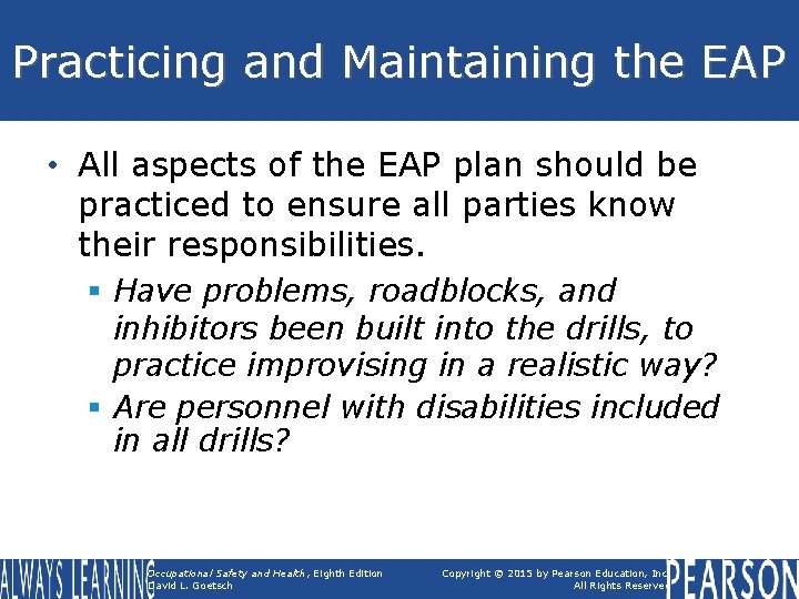 Practicing and Maintaining the EAP • All aspects of the EAP plan should be