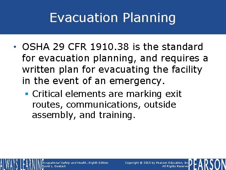 Evacuation Planning • OSHA 29 CFR 1910. 38 is the standard for evacuation planning,