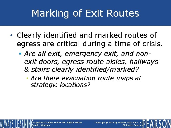 Marking of Exit Routes • Clearly identified and marked routes of egress are critical