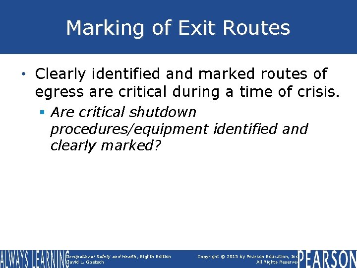 Marking of Exit Routes • Clearly identified and marked routes of egress are critical
