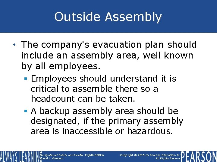 Outside Assembly • The company's evacuation plan should include an assembly area, well known