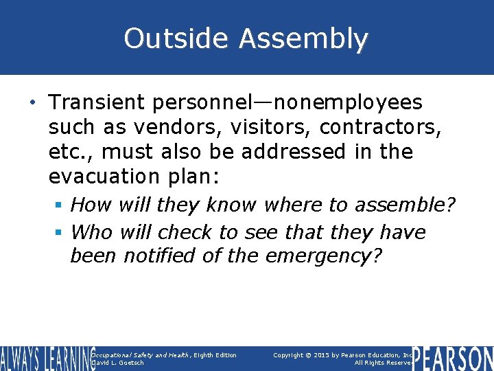 Outside Assembly • Transient personnel—nonemployees such as vendors, visitors, contractors, etc. , must also