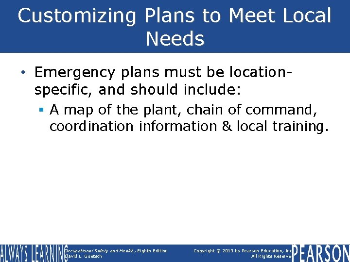 Customizing Plans to Meet Local Needs • Emergency plans must be locationspecific, and should