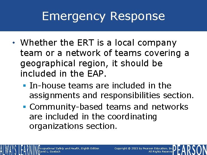 Emergency Response • Whether the ERT is a local company team or a network