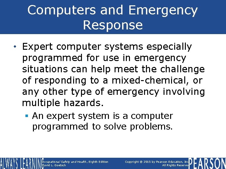 Computers and Emergency Response • Expert computer systems especially programmed for use in emergency