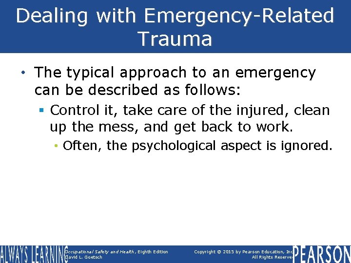 Dealing with Emergency-Related Trauma • The typical approach to an emergency can be described