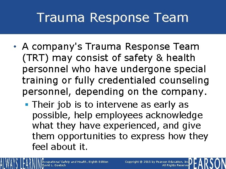 Trauma Response Team • A company's Trauma Response Team (TRT) may consist of safety