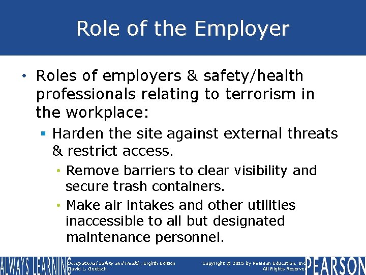 Role of the Employer • Roles of employers & safety/health professionals relating to terrorism