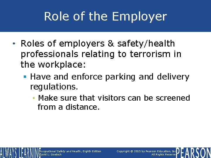 Role of the Employer • Roles of employers & safety/health professionals relating to terrorism