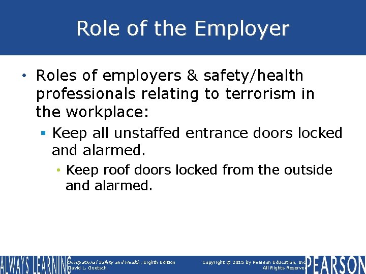 Role of the Employer • Roles of employers & safety/health professionals relating to terrorism