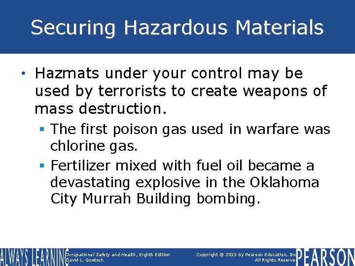Securing Hazardous Materials • Hazmats under your control may be used by terrorists to