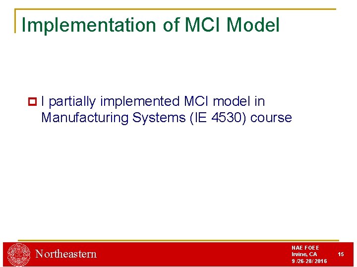 Implementation of MCI Model p. I partially implemented MCI model in Manufacturing Systems (IE