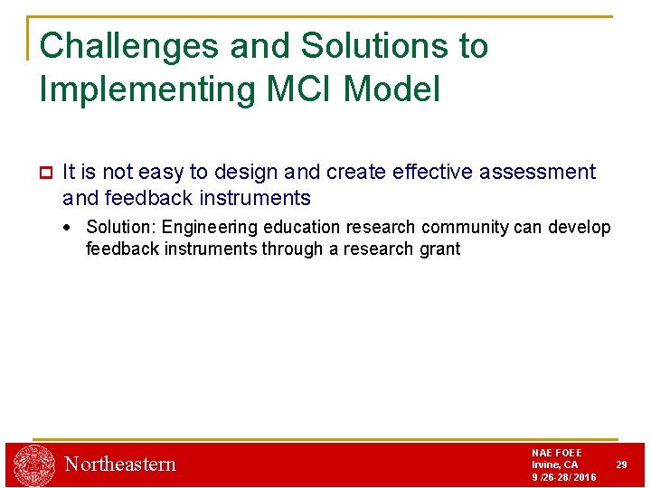 Challenges and Solutions to Implementing MCI Model p It is not easy to design