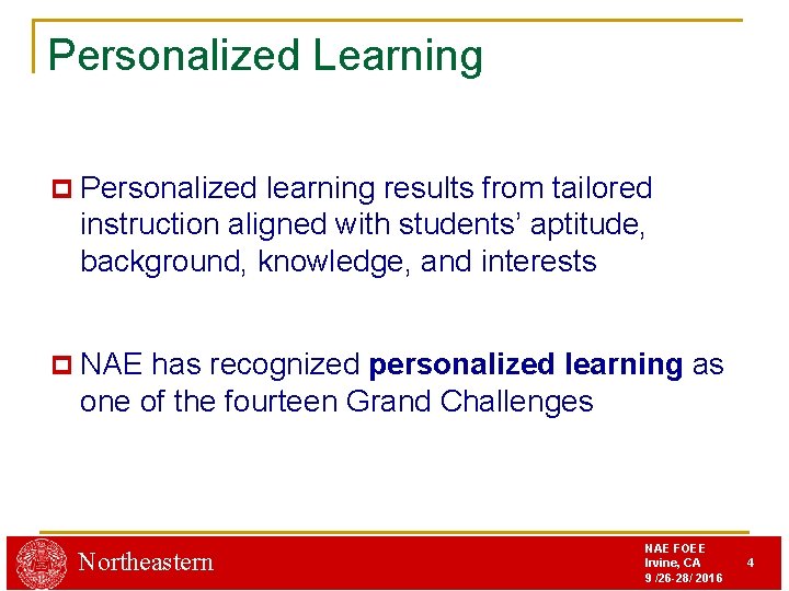 Personalized Learning p Personalized learning results from tailored instruction aligned with students’ aptitude, background,