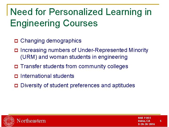 Need for Personalized Learning in Engineering Courses p Changing demographics p Increasing numbers of