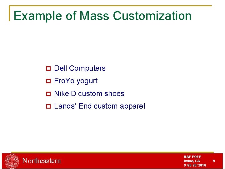 Example of Mass Customization p Dell Computers p Fro. Yo yogurt p Nikei. D