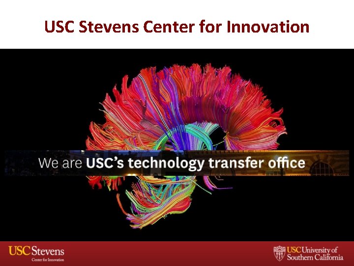 USC Stevens Center for Innovation We are USC’s technology transfer office 