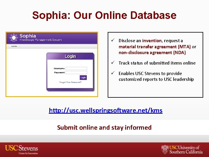 Sophia: Our Online Database ü Disclose an invention, request a material transfer agreement (MTA)