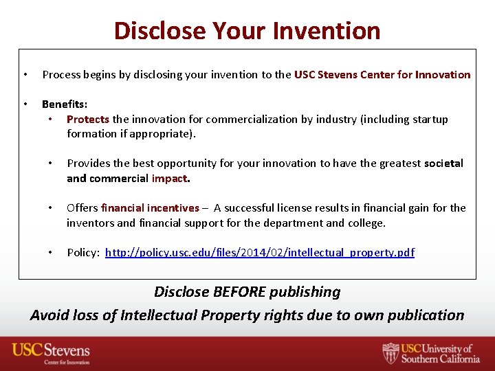 Disclose Your Invention • Process begins by disclosing your invention to the USC Stevens