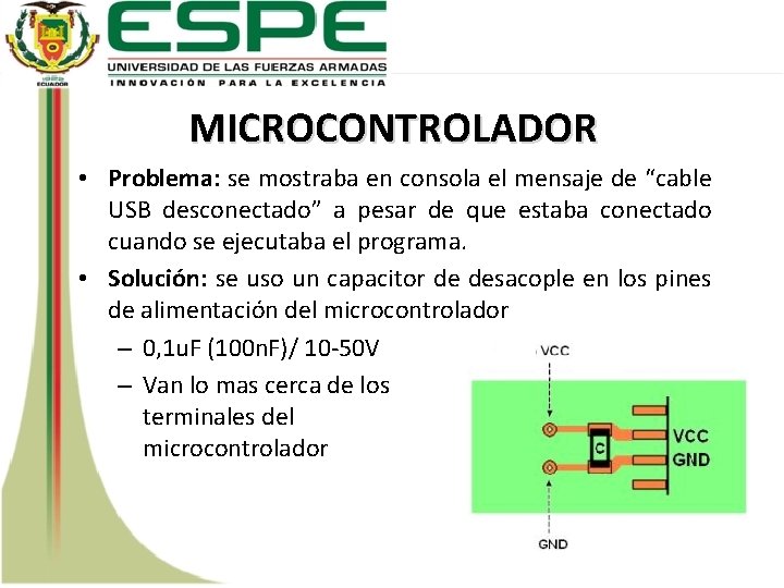 MICROCONTROLADOR • Problema: se mostraba en consola el mensaje de “cable USB desconectado” a