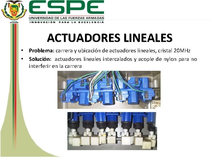 ACTUADORES LINEALES • Problema: carrera y ubicación de actuadores lineales, cristal 20 MHz •