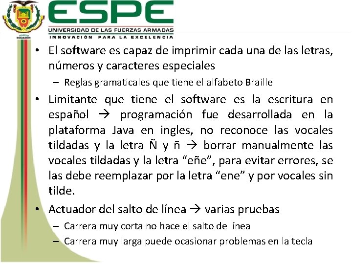  • El software es capaz de imprimir cada una de las letras, números