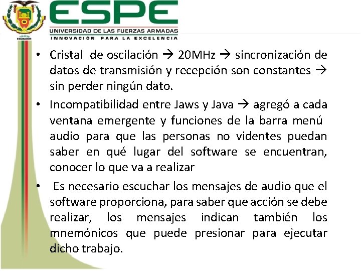  • Cristal de oscilación 20 MHz sincronización de datos de transmisión y recepción