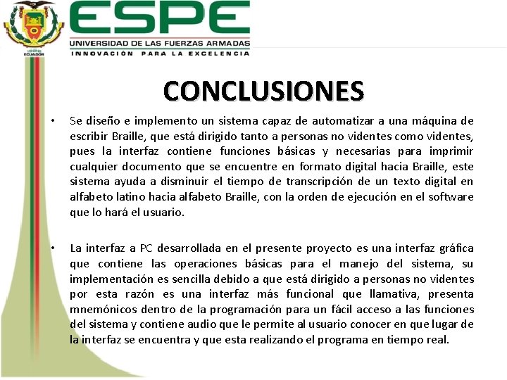 CONCLUSIONES • • Se diseño e implemento un sistema capaz de automatizar a una