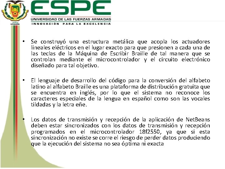  • Se construyó una estructura metálica que acopla los actuadores lineales eléctricos en