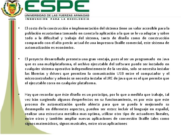  • El costo de la construcción e implementación del sistema tiene un valor